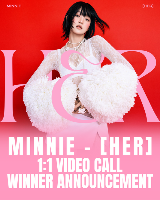 Winner Announcement for MINNIE 1st Mini Album [HER] Video Call Event