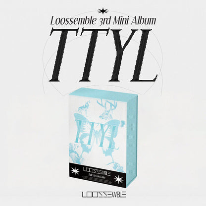 LOOSSEMBLE - TTYL