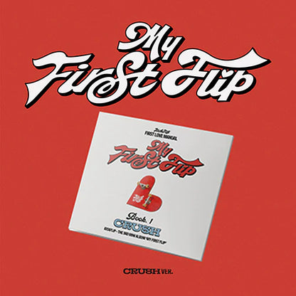 KickFlip - My First Flip (CRUSH Ver/Digipack Ver.)