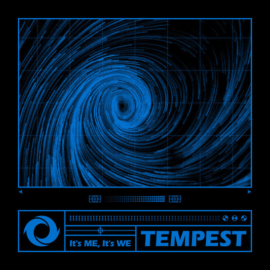 TEMPEST - It's ME, It's WE